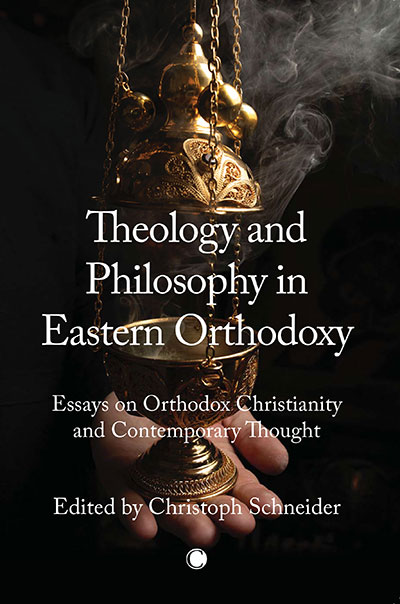 Theology and Philosophy in Eastern Orthodoxy: ...  Theology and Philosophy in Eastern Orthodoxy: ...