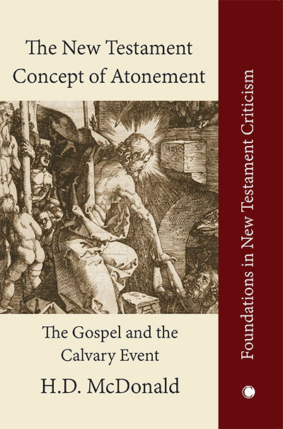 New Testament Concept of Atonement, The: The Gospel of the Calvary Event