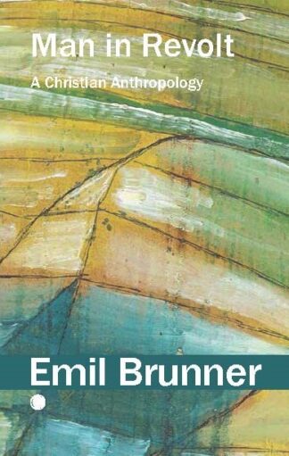 Man in Revolt: A Christian Anthropology