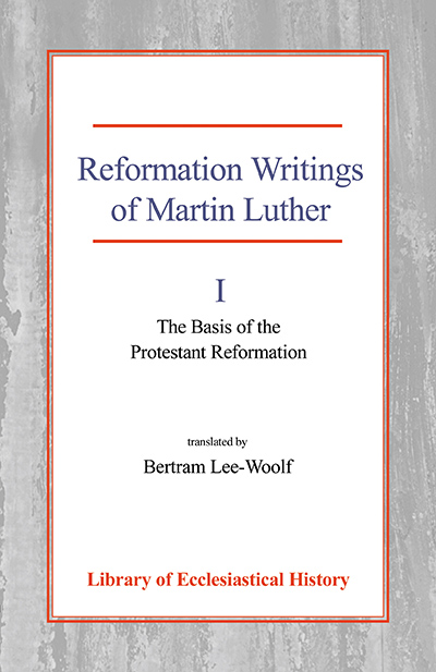 Reformation Writings of Martin Luther