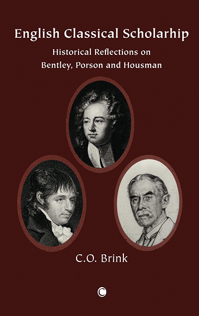 English Classical Scholarship: Historical Reflections on Bentley, Porson and Housman