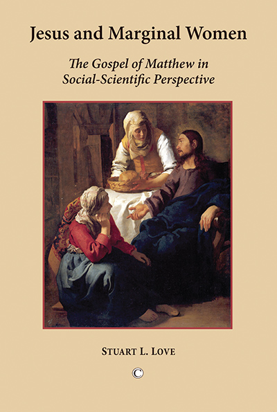 Jesus and Marginal Women: The Gospel of Matthew in Social-Scientific Perspective