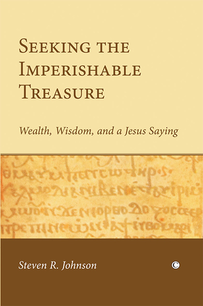Seeking the Imperishable Treasure: Wealth, Wisdom, and a Jesus Saying