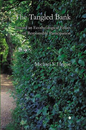 Tangled Bank, The: Toward an Ecotheological Ethics of Responsible Participation