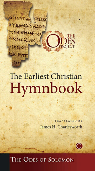 Earliest Christian Hymnbook, The: The Odes of Solomon