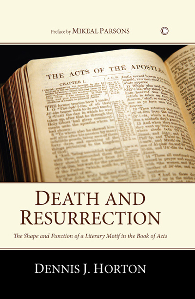 Death and Resurrection: The Shape and Function of a Literary Motif in the Book of Acts