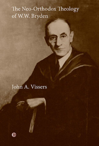 Neo-Orthodox Theology of W.W. Bryden, The