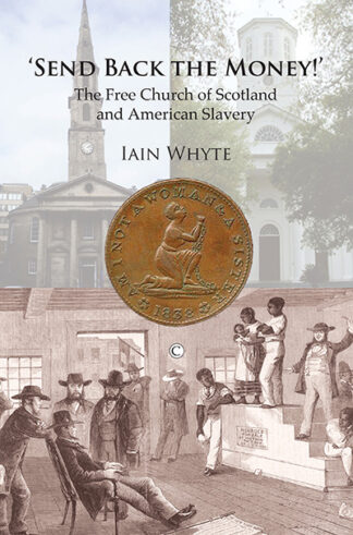 Send Back the Money!: The Free Church of Scotland and American Slavery