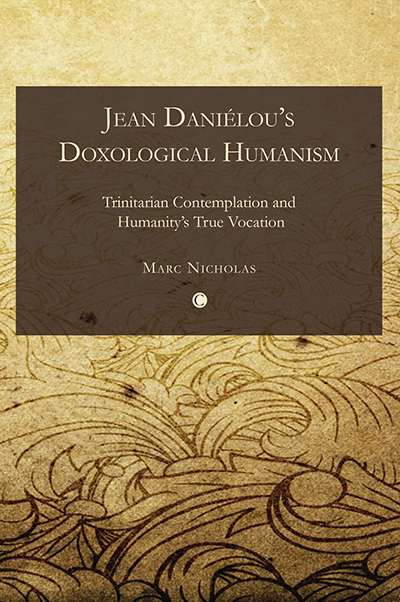 Jean Daniélou's Doxological Humanism