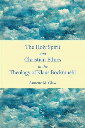 Holy Spirit and Christian Ethics in the Theology of Klaus Bockmuehl