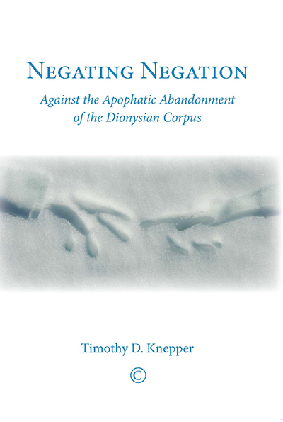 Negating Negation: Against the Apophatic ... Negating Negation: Against the Apophatic ...
