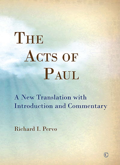 Acts of Paul, The: A New Translation with Introduction and Commentary