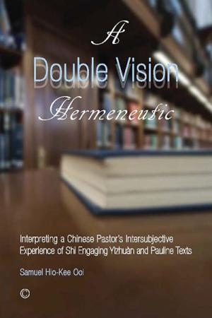 Double Vision Hermeneutic, A: Interpreting a Chinese Pastor's Intersubjective Experience of <em>Shi</em> Engaging <em>Yìzhuàn</em> and Pauline Texts