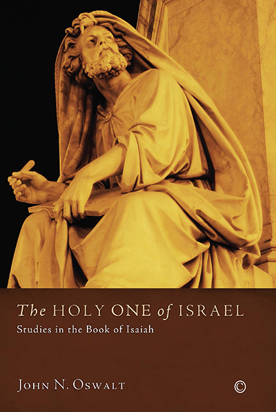Holy One of Israel, The: Studies in the Book of Isaiah