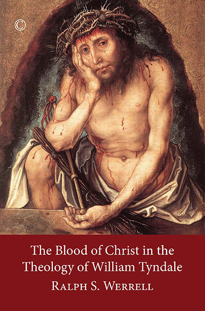 Blood of Christ in the Theology of William Tyndale, The