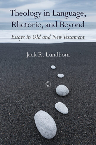 Theology in Language, Rhetoric, and Beyond: Essays in Old and New Testament