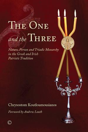 One and the Three, The: Nature, Person and Triadic Monarchy in the Greek and Irish Patristic Tradition