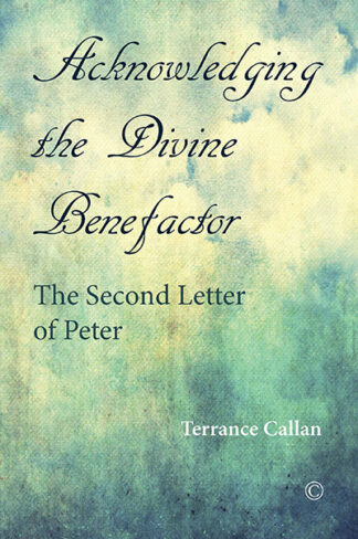 Acknowledging the Divine Benefactor: The Second Letter of Peter