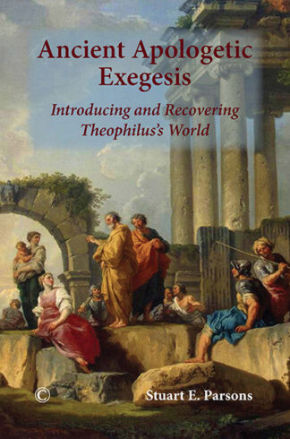 Ancient Apologetic Exegesis: Introducing and Recovering Theophilus's World