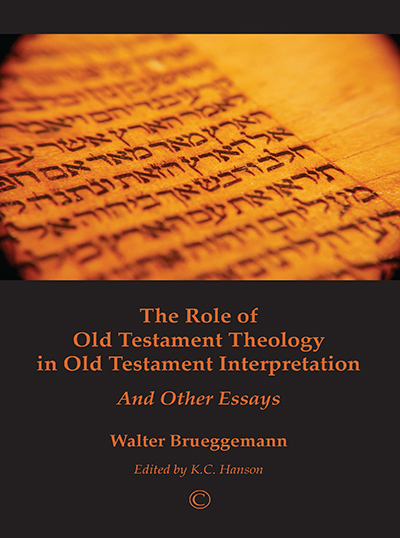 Role of Old Testament Theology in Old Testament Interpretation, The: And Other Essays