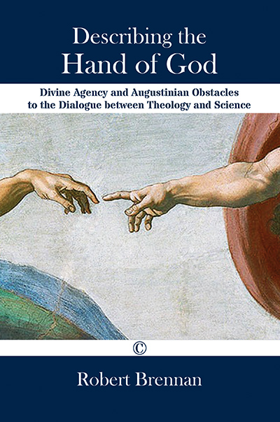 Describing the Hand of God: Divine Agency and Augustinian Obstacles to the Dialogue between Theology and Science