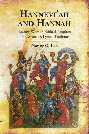 Hannevi'ah and Hannah: Hearing Women Biblical Prophets in a Women's Lyrical Tradition