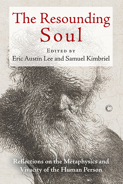 Resounding Soul, The: Reflections on the Metaphysics and Vivacity of the Human Person