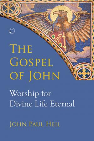 Gospel of John, The: Worship for Divine Life Eternal