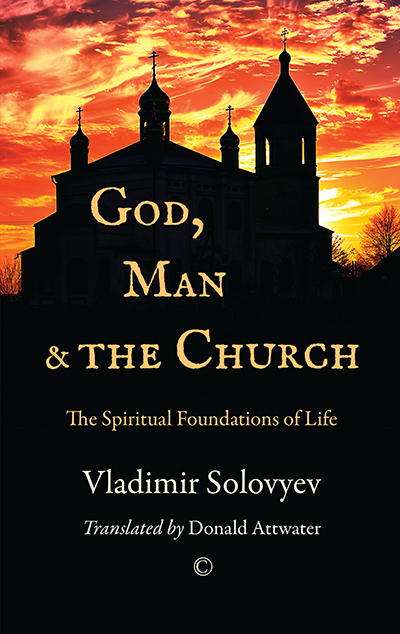 God, Man and the Church: The Spiritual Foundations of Life