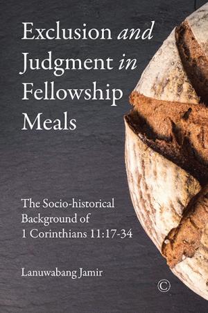Exclusion and Judgment in Fellowship Meals: The Socio-historical Background of 1 Corinthians