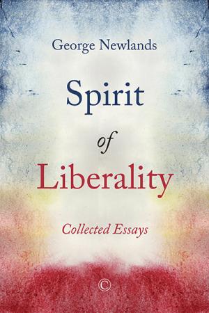 Spirit of Liberality: Collected Essays
