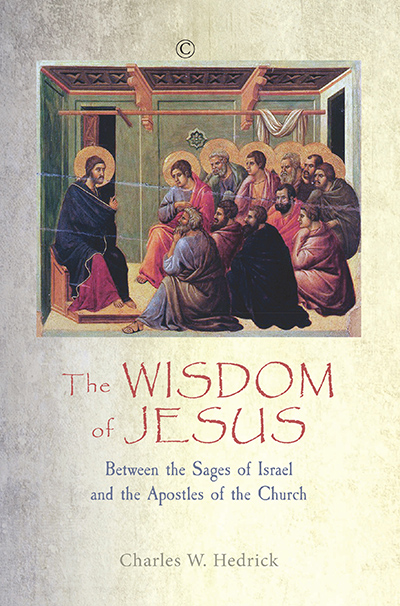 Wisdom of Jesus, The: Between the Sages of Israel and the Apostles of the Church