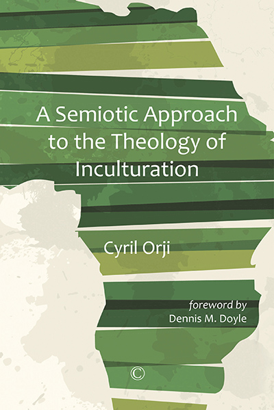 Semiotic Approach to the Theology of Inculturation, A