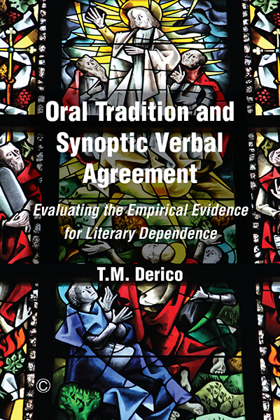 Oral Tradition and Synoptic Verbal Agreement: Evaluating the Empirical Evidence for Literary Dependence