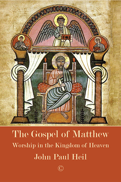 Gospel of Matthew, The: Worship in the Kingdom of Heaven