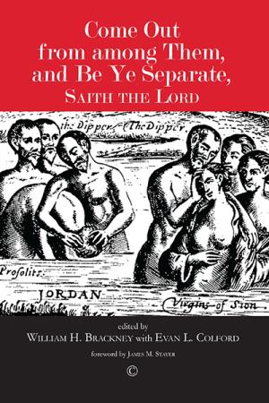Come Out from among Them, and Be Ye Separate, Saith the Lord: Separationism and the Believers' Church Tradition
