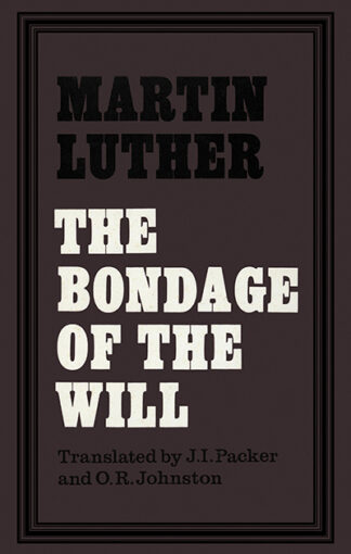 Bondage of the Will, The