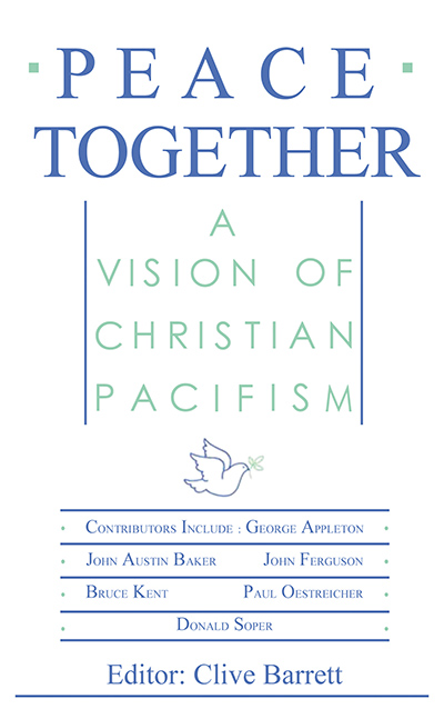 Peace Together: A Vision of Christian Pacifism