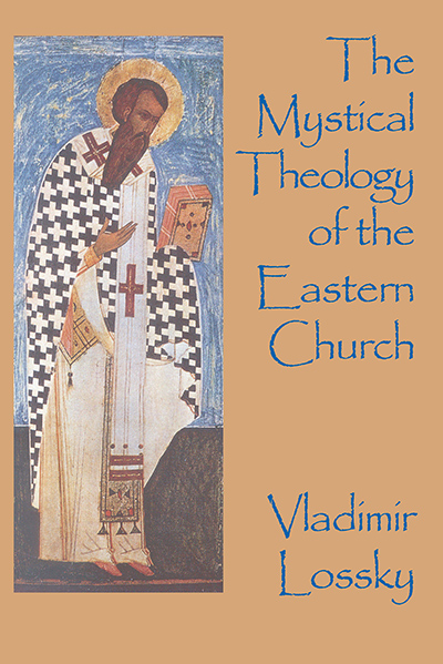 Mystical Theology of the Eastern Church, The
