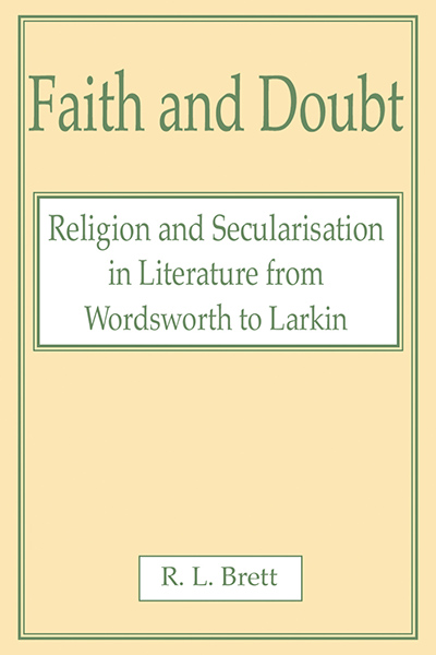 Faith and Doubt: Religion and Secularisation in Literature from Wordsworth to Larkin