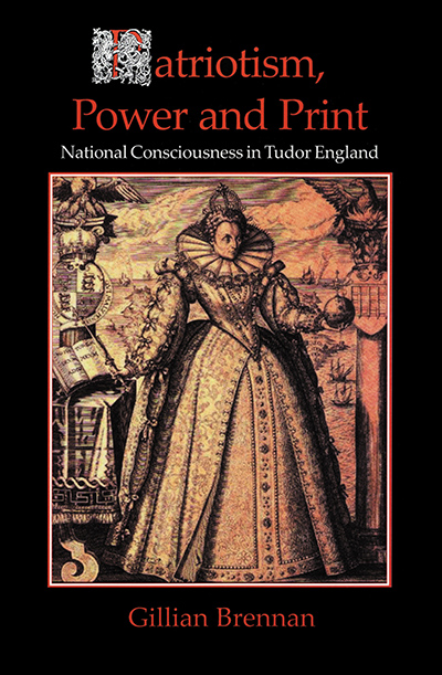 Patriotism, Power and Print: National Consciousness in Tudor England