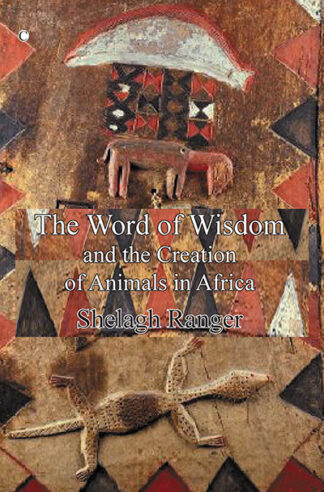 Word of Wisdom, The: and the Creation of Animals in Africa