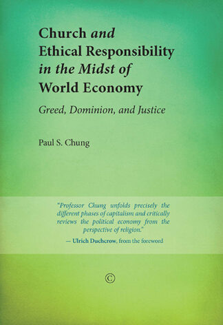 Church and Ethical Responsibility in the Midst of World Economy: Greed, Dominion, and Justice
